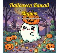 Spooky Cute Halloween - Livre de Coloriage pour Adultes: Fantômes, Sorcières et Citrouilles Kawaii - 60 Pages Chibi à Colorier
