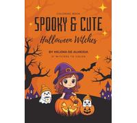 Spooky & Cute - Halloween Witches: 31 witches to color