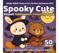 Spooky Cute Kawaii Halloween Coloring Book - 50 Pages of Adorable Ghosts, Pumpkins, Black Cats & Sweet Treats | Fun, Easy & Relaxing for Kids, Teens & ... Designs - Perfect Gift for All Ages!