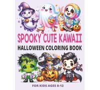 Spooky Cute Kawaii Halloween Coloring Book for kids ages 8 - 12