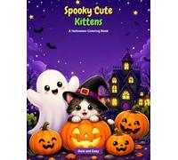 Spooky Cute Kittens: A Halloween Coloring Book for Kids Ages 4-8: 30 Bold & Easy Kawaii Cat Designs