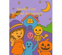 Spooky Cute: Magical Adventures Coloring Book: A Whimsical Halloween-Themed Coloring Adventure for Kids & Adults | 60 Pages of Kawaii Witches, Ghosts & Magical Fun!