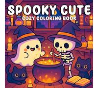 Spooky Cute: Spooky Cute and Cozy Coloring Book for Kids and Adults | Fun, Not Scary Halloween Designs with Ghosts, Pumpkins, Cats, and Fall Vibes
