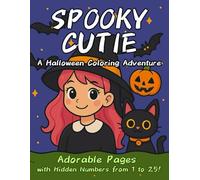 Spooky Cutie: A Halloween Coloring Adventure: Adorable Pages with Hidden Numbers from 1 to 25!