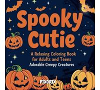 Spooky Cutie: A Relaxing Coloring Book Featuring Adorable Creepy Creatures