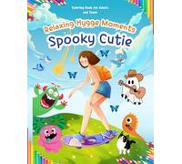 Spooky Cutie: Adorable Creepy Creatures in Cozy Hygge Moments - A Relaxing Coloring Book for Adults and Teens: Unwind with Charming Creatures and Cozy Scenes Perfect for Stress Relief and Creativity