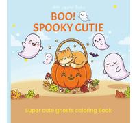 Spooky cutie Boo!: super cute ghost coloring book with lovely creepy creatures and ghost for cozy fun moments