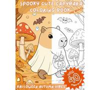 Spooky Cutie Capybara Coloring Book For Adults Halloween Autumn Vibes With 40 Pages To Color: Halloween Autumn Vibes