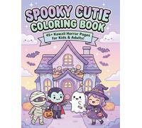 Spooky Cutie Coloring Book: 50 Adorable and Creepy Kawaii Characters: A Cozy Horror & Pastel Goth Coloring Adventure with Witches, Baby Vampires, Mummies, and Ghosts for Kids, Teens, and Adults