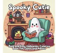 Spooky Cutie Coloring Book: Bold and Easy Halloween Coloring Book for Teens and Adults | Simple, Cute Illustrations for Stress Relief and Relaxation