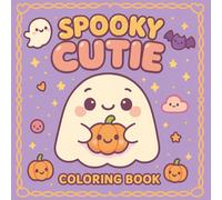 Spooky Cutie Coloring Book: Charming Halloween for Toddlers, Kids, Teens and Adults. Big and Easy Pages