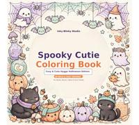 Spooky Cutie Coloring Book: Cozy & Cute Hygge Halloween Edition: 50 Bold and Easy Adorable Creepy Monsters, Fantasy Creatures and Cozy Moments for Relaxation, Stress Relief and Fun