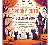 Spooky Cutie Coloring Book: Cozy Halloween Scenes with Cute Ghosts, Cats, Skeletons & Fall Vibes for Adults and Teens
