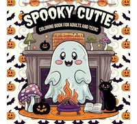 Spooky Cutie: Coloring Book for Adults and Teens: Cozy Coloring Book for Adults and Teens with Cute Creepy Ghosts and Creatures in Cozy and Spooky ... Relief, (Spooky - Cute - Easy Coloring)