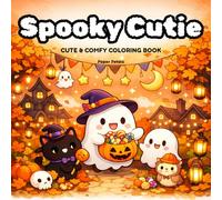 Spooky Cutie: Coloring Book for Adults and Teens Featuring 52 Unique Pages of Cozy Scenes, Friendly Creatures, and Halloween Magic