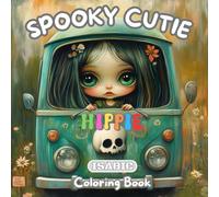 Spooky Cutie Coloring Book: For Adults and Teens Featuring Adorable Creepy Creatures / Hippie / Love and Peace / To Enjoy and Relax.