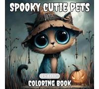 Spooky Cutie Coloring Book: Pets / For Adults and Teens with 40 Adorable and Creepy Little Friends / Cats, Dogs, Turtles and Many More / To Enjoy and Relax.