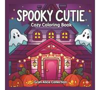 SPOOKY CUTIE: COZY COLORING BOOK