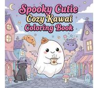 Spooky Cutie: Cozy Coloring Book for Teens and Adults: Featuring Kawaii ghosts, witches & pumpkins to color for cozy fun and relaxation