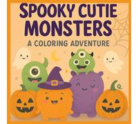 Spooky Cutie Creatures: A Halloween Special Colouring Book
