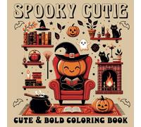 Spooky Cutie: Cute & Bold Coloring Book for Adults and Teens, Feauturing Cute Creepy, Spooky Creatures For Stress Relief & Rolaxtion (Spooky Cutie Bold and Easy Coloring Books)
