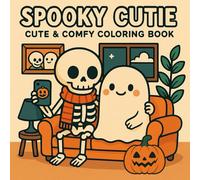 Spooky Cutie: Cute & Comfy Coloring Book for Adults and Teens - 50 Cozy and Spooky Halloween Images to Color and Relax