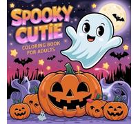 Spooky Cutie Cute & Comfy Coloring Pages | 55 Adorable Spooky Designs for Kids, Teens, and Adults | Fun, Relaxing, and Cozy Halloween-Inspired Coloring Book