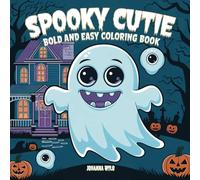 Spooky Cutie: Fun Coloring Book For Adults And Teens Featuring Adorable Creepy Creatures In Cozy Hygge Halloween scene for stress relief and relaxation (Cute and Easy Spooky Coloring Book)
