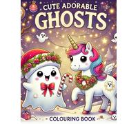 Spooky Cutie Ghosts Christmas: Hygge Holiday Fun with Creepy Ghosties and Festive Cheer Perfect for Relaxation