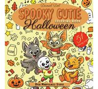 SPOOKY CUTIE HALLOWEEN COLORING BOOK: Cozy Cuties Coloring Book for Adults, Teens and Kids. A Stress Relief Halloween Gifts. With Cutie Werewolf Baby Zombie Chubby Rat and Granpy Bat.