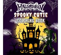 Spooky Cutie Halloween Trick Or Treat Coloring Book: A Cute Halloween Coloring Book Filled with Spooky Characters, Costumes, and Trick-or-Treat Fun