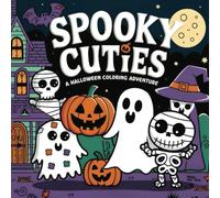 Spooky Cuties : A Fun-Filled Halloween Coloring Adventure - Cute, Fun, and Relaxing Designs for Kids, Teens, and Adults