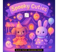Spooky Cuties Black Paper Coloring Book: Halloween Fun with Bats, Monsters, and Ghosts in Sweet Style