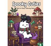 Spooky Cuties: Bold and Easy Coloring Book: Spooky Cuties: Coloring Book | Cute and Creepy Goth Kawaii Creatures in Cozy Scenes | Simple Halloween ... Adults, and Teens (Spooky Hygge Moments).