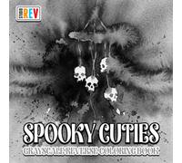 Spooky Cuties Grayscale Reverse Coloring Book: Cute Ghosts, Playful Monsters, Cozy Pumpkins, and Whimsical Halloween Scenes