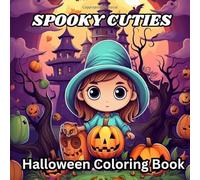Spooky Cuties Halloween Coloring Book: 26 Fun & Adorable Halloween Designs to Color!