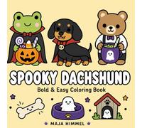 Spooky Dachshund - A Halloween Coloring Book for Kids & Adults: 40 Cute Coloring Pages for Relaxing Moments & Creative Fun (Spooky Animal Halloween Coloring Series)