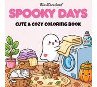 Spooky Days Coloring Book: Cute & Cozy Illustrations for Kids, Teens, Adults, and Seniors with 40 Bold and Easy Pictures Featuring Adorable Creepy Characters