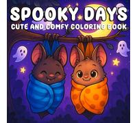 Spooky Days: Cute and Creepy Halloween Coloring Book - Simple and Fun Designs with Cozy Vibes and Relaxing Scenes for All Ages
