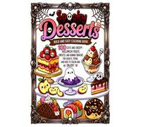 Spooky Desserts Bold and Easy Coloring Book: 100 Cute and Creepy Halloween Treats, Sweets, and Kawaii Snacks for Cozy Relaxation; Simple Big Outlines for Adults, Teens, and Beginners