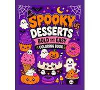 Spooky Desserts Bold and Easy Coloring Book: Cute Halloween Treats, Cakes, Cupcakes, and Candy Designs for Kids and Adults