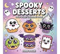 Spooky Desserts Bold & Easy Coloring Book: 40 Cute Halloween Snacks, Cakes, Candy, and Drinks for Teens and Adults to Relax and Unwind