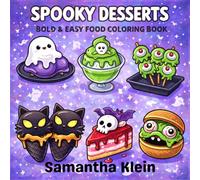 Spooky Desserts Bold & Easy Food Coloring Book for Teens and Adults: 40 Cute Snacks and Drinks to Color and Relax