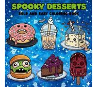 SPOOKY DESSERTS: Relaxing Spooky Dessert Scenes with Thick Bold Lines FOR KIDS AND TEENS