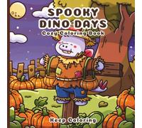 Spooky Dino Days: Cozy Kawaii Autumn Themed Halloween Designs for Kids and Young Adults (Dinosaur Coloring Books)