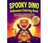 Spooky Dino Halloween Coloring Book: Cute Trick or Treat Costumes and Prehistoric Fun Ages 4-8 (DinoVerse: Holiday & Seasonal Dinosaur Adventures)
