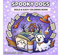 Spooky Dogs: Cute and Cozy Halloween Bold & Easy Coloring Book for Kids and Adults (Spooky Cozy Series)