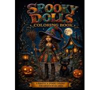 SPOOKY DOLLS COLORING BOOK: 50 Mystical Beauties with Gothic Elegance & Magic (Enchanted Gothic Coloring Books)