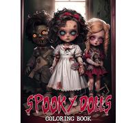 Spooky Dolls Coloring Book: Wander into the Night with Haunted Keepsake Coloring Pages featuring Dark Fantasy Designs for Adults Relaxation & Mindfulness
