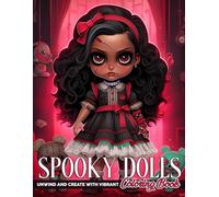 Spooky Dolls: Embrace the Strange with Eerie Collectible Coloring Pages featuring Fantasy Gothic Illustrations for Teens & Adults Fun & Calm